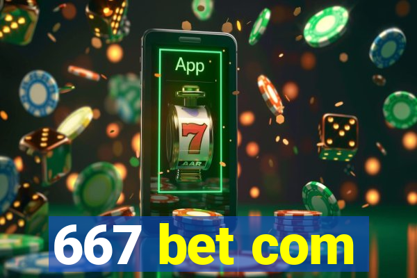 667 bet com